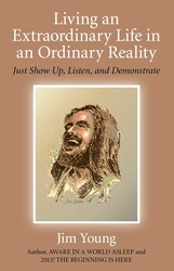 Living an Extraordinary Life in an Ordinary Reality Living an Extraordinary Life in an Ordinary Reality