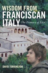 Wisdom From Franciscan Italy Wisdom From Franciscan Italy