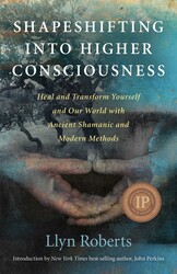 Shapeshifting into Higher Consciousness Shapeshifting into Higher Consciousness