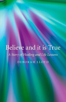 Believe and it is True Believe and it is True