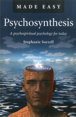 Psychosynthesis Made Easy Psychosynthesis Made Easy