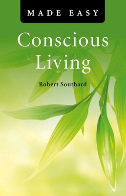 Conscious Living Made Easy Conscious Living Made Easy