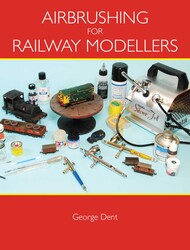 Airbrushing for Railway Modellers Airbrushing for Railway Modellers