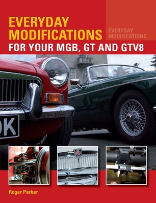 Everyday Modifications For Your MGB, GT and GTV8 Everyday Modifications For Your MGB, GT and GTV8