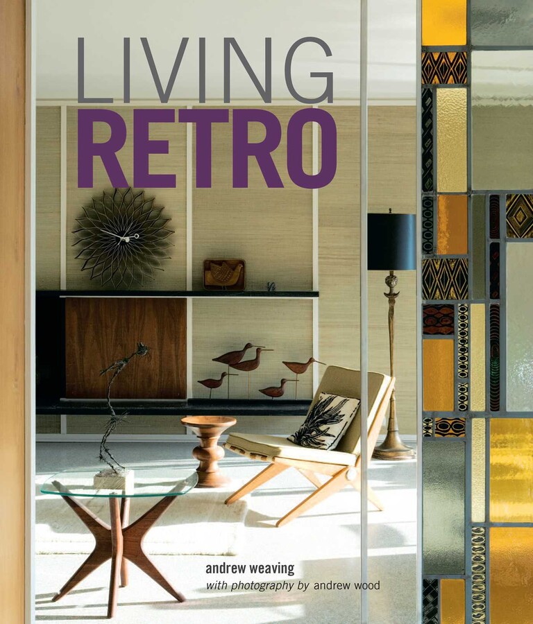 Living Retro Book by Andrew Weaving Official Publisher Page Simon