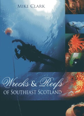 Wrecks and Reefs of Southeast Scotland Wrecks and Reefs of Southeast Scotland