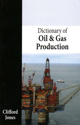 Dictionary of Oil and Gas Production Dictionary of Oil and Gas Production