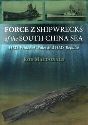 Force Z Shipwrecks of the South China Sea Force Z Shipwrecks of the South China Sea