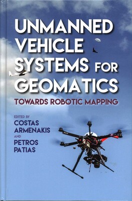 Unmanned Vehicle Systems for Geomatics Unmanned Vehicle Systems for Geomatics