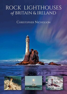 Rock Lighthouses of Britain & Ireland Rock Lighthouses of Britain & Ireland