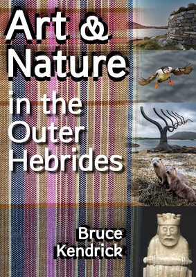 Art & Nature in the Outer Hebrides Art & Nature in the Outer Hebrides