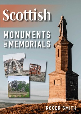 Scottish Monuments and Memorials Scottish Monuments and Memorials