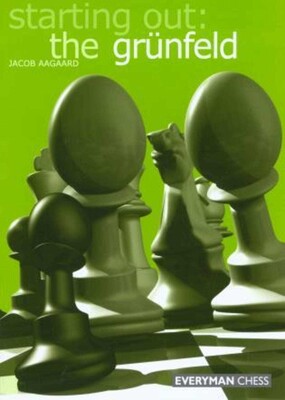 Starting Out: The Grunfeld Defence Starting Out: The Grunfeld Defence