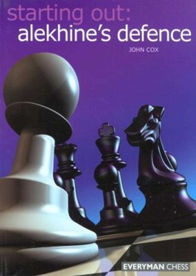 Starting Out: Alekhine Defence Starting Out: Alekhine Defence