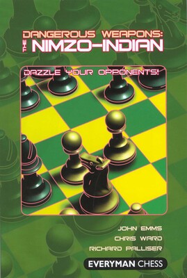 Dangerous Weapons: The Nimzo-Indian Dangerous Weapons: The Nimzo-Indian