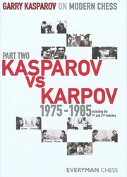 Garry Kasparov on Modern Chess, Part 2 Garry Kasparov on Modern Chess, Part 2