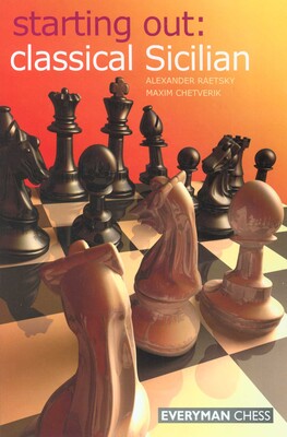 Starting Out: Classical Sicilian Starting Out: Classical Sicilian
