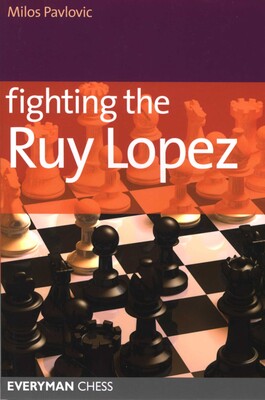 Fighting the Ruy Lopez Fighting the Ruy Lopez