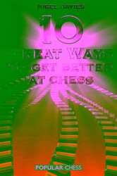 10 Great Ways to Get Better at Chess 10 Great Ways to Get Better at Chess