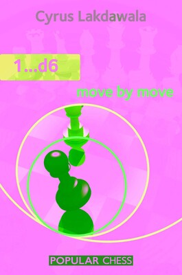 1...d6 Move by Move 1...d6 Move by Move