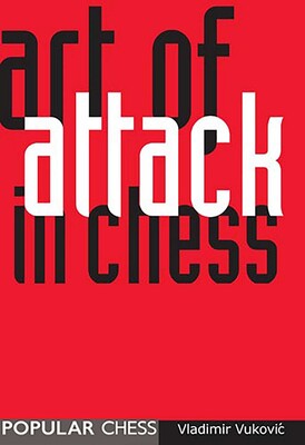 Art of Attack in Chess Art of Attack in Chess
