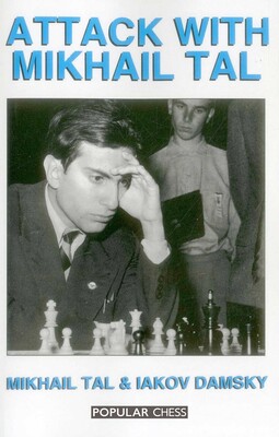 Attack with Mikhail Tal Attack with Mikhail Tal