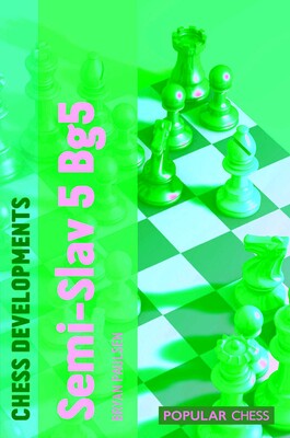 Chess Developments: Semi-Slav 5 Bg5 Chess Developments: Semi-Slav 5 Bg5