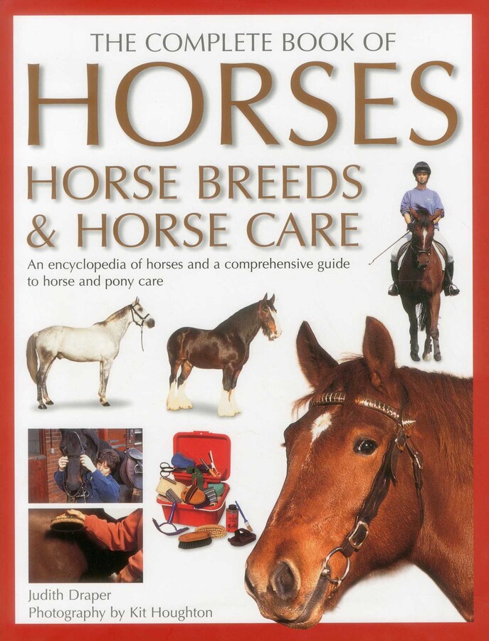 Complete Book of Horses, Horse Breeds & Horse Care | Book by Judith ...