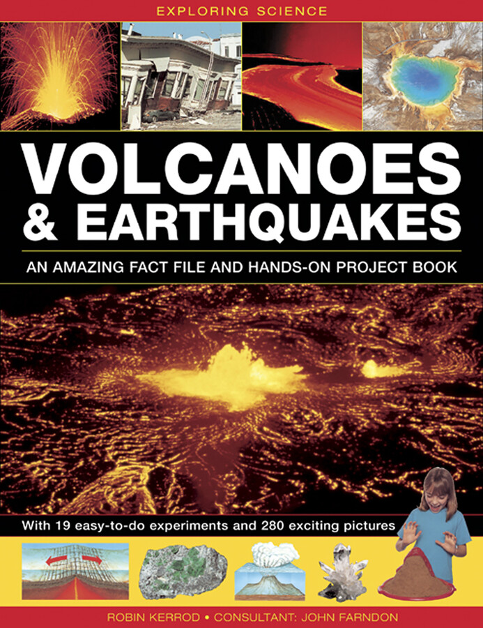 Exploring Science: Volcanoes & Earthquakes - An Amazing Fact File And Hands-On Project Book