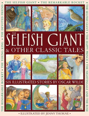 The Selfish Giant & Other Classic Tales The Selfish Giant & Other Classic Tales