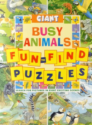 Giant Fun-to-Find Puzzles: Busy Animals Giant Fun-to-Find Puzzles: Busy Animals