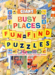 Giant Fun-to-Find Puzzles: Busy Places Giant Fun-to-Find Puzzles: Busy Places