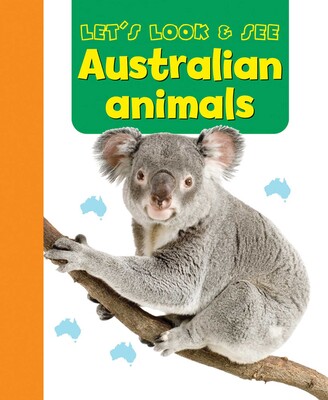 Let's Look & See: Australian Animals Let's Look & See: Australian Animals