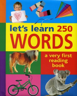 Let's Learn 250 Words: A Very First Reading Book Let's Learn 250 Words: A Very First Reading Book