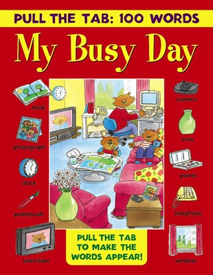 Pull the Tab 100 Words: My Busy Day Pull the Tab 100 Words: My Busy Day