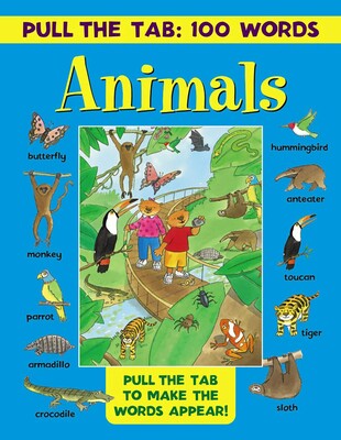 Pull the Tab 100 Words: Animals Pull the Tab 100 Words: Animals