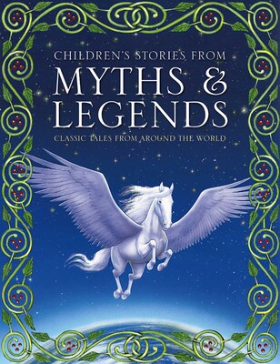 Children's Stories from Myths & Legends Children's Stories from Myths & Legends