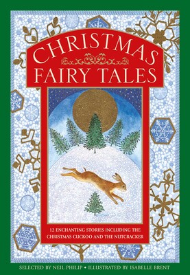 Christmas Fairy Tales | Book by Neil Philip, Isabelle Brent
