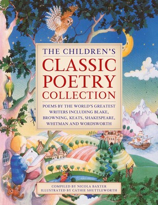 The Children's Classic Poetry Collection The Children's Classic Poetry Collection