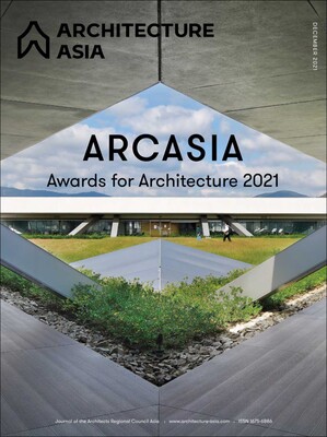 Architecture Asia: ARCASIA Awards for Architecture 2021 Architecture Asia: ARCASIA Awards for Architecture 2021