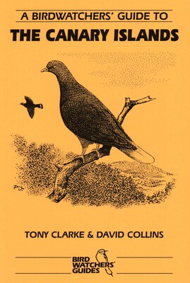 Birdwatchers' Guide to the Canary Islands Birdwatchers' Guide to the Canary Islands