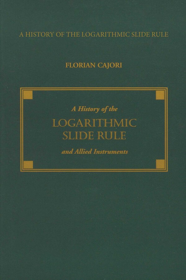 History of the Logarithmic Slide Rule and Allied Instruments