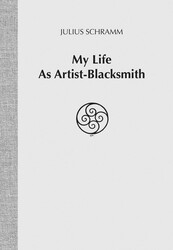 My Life As Artist-Blacksmith My Life As Artist-Blacksmith