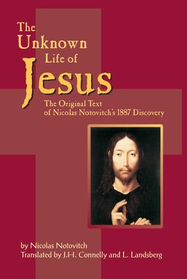 The Unknown Life of Jesus The Unknown Life of Jesus