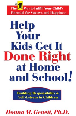 Help Your Kids Get It Done Right at Home and School! Help Your Kids Get It Done Right at Home and School!