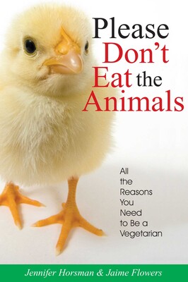 Please Don't Eat the Animals Please Don't Eat the Animals