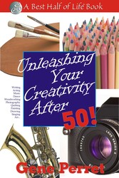 Unleashing Your Creativity After 50! Unleashing Your Creativity After 50!