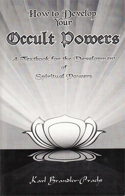How to Develop Your Occult Powers How to Develop Your Occult Powers