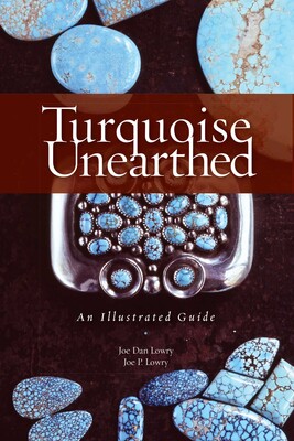 アート・デザイン・音楽 Turquoise Joe Dan Lowry Turquoise Unearthed | Book by Joe Dan Lowry, Joe P. Lowry