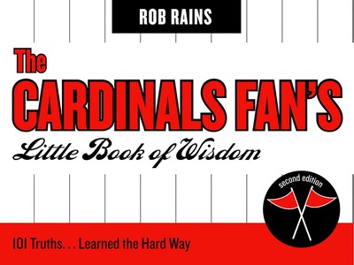The Cardinals Fan's Little Book of Wisdom The Cardinals Fan's Little Book of Wisdom
